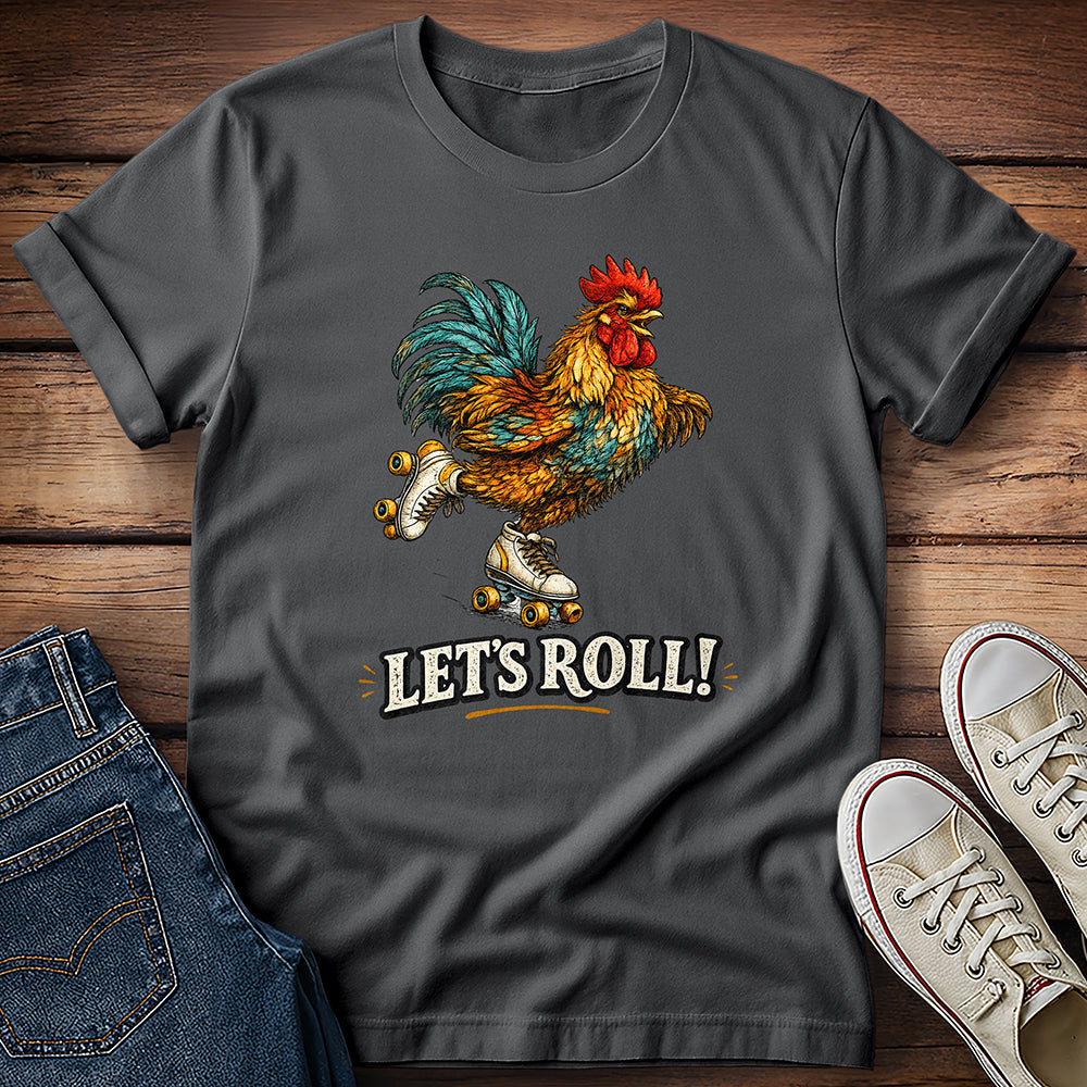 Rooster - Let's Roll! T-Shirt