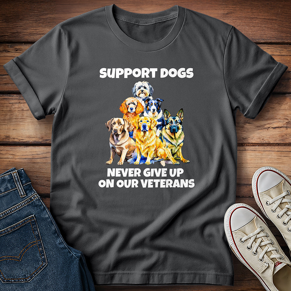 Support Dogs: Never Give Up On Our Veterans T-Shirt