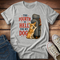 The Fourth Is Hell for My Dog - Corgi T-Shirt