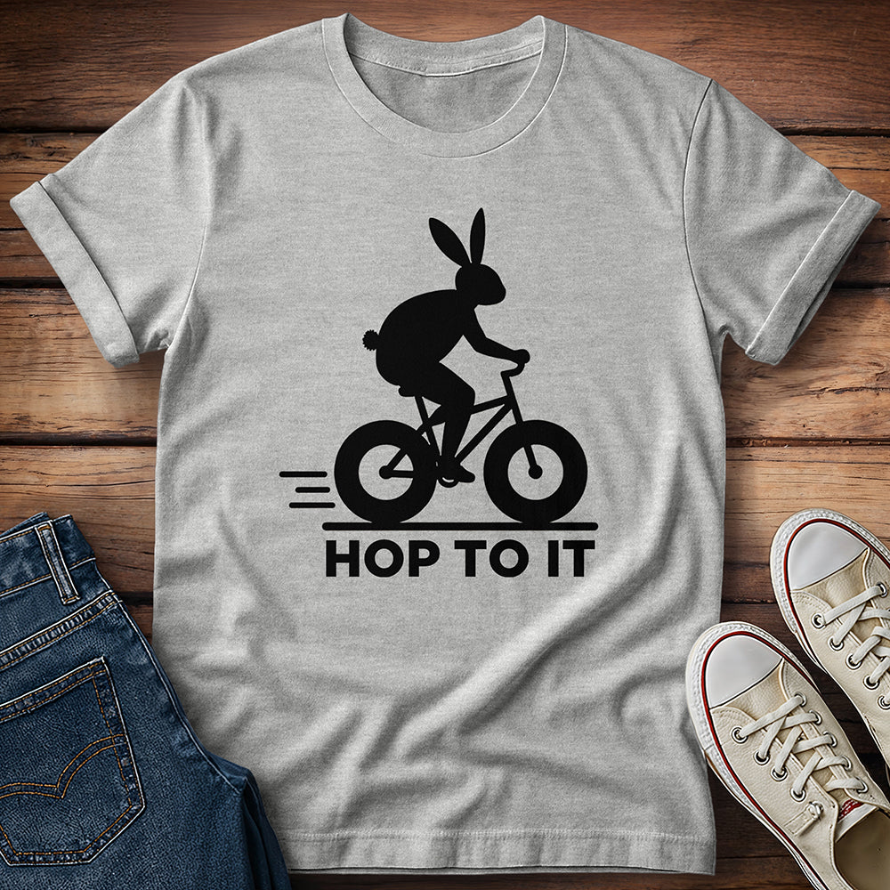 Hop To It T-Shirt