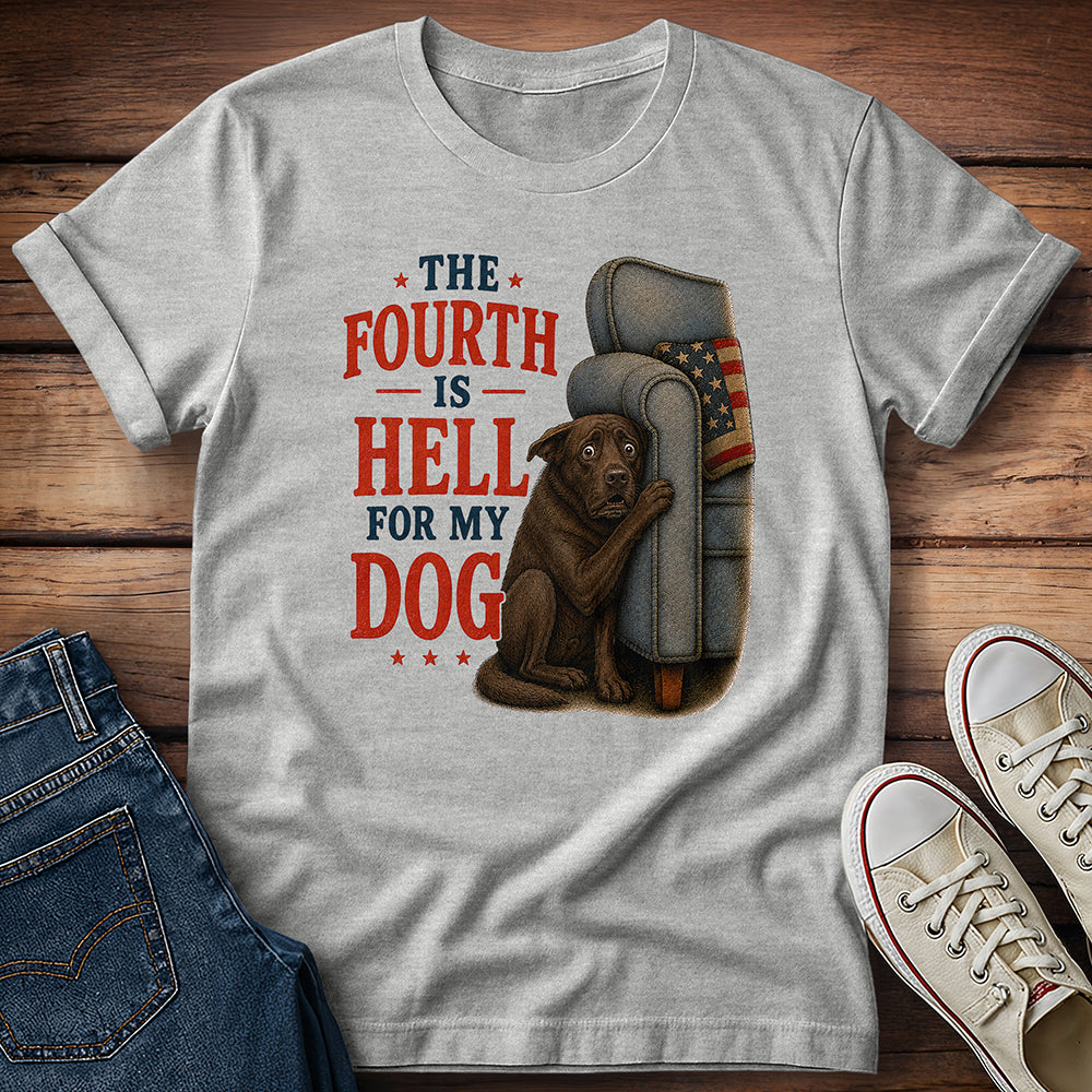 The Fourth Is Hell for My Dog - Adult Chocolate Lab T-Shirt