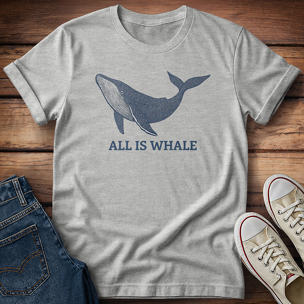 All Is Whale T-Shirt