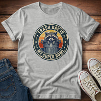 Trash Day Is My Super Bowl T-Shirt