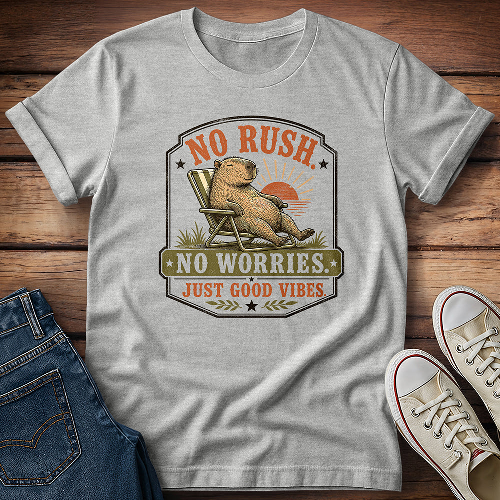 No Rush, No Worries, Just Good Vibes T-Shirt