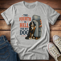 The Fourth Is Hell for My Dog - Bernese Mountain Dog T-Shirt
