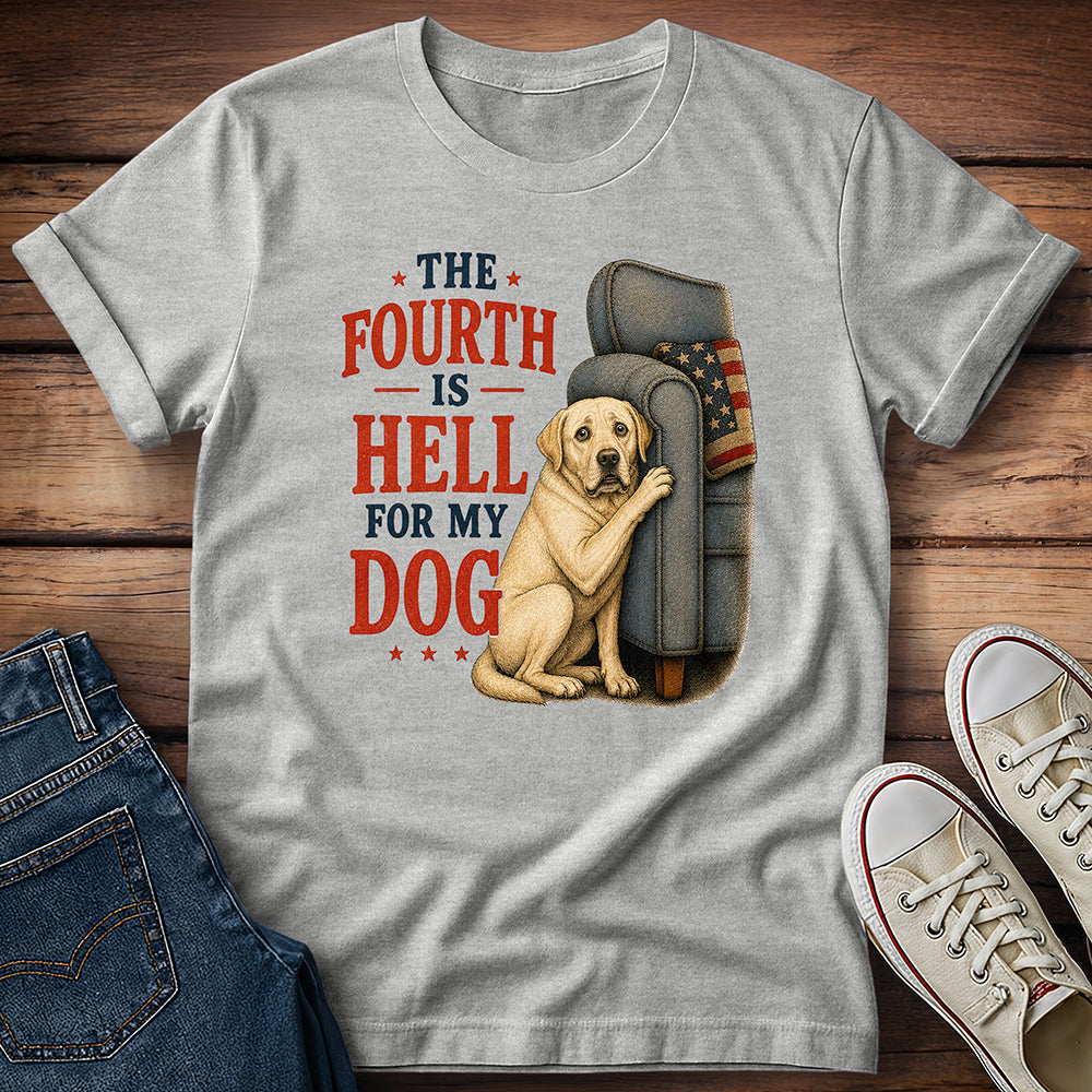 The Fourth Is Hell for My Dog - Yellow Lab T-Shirt