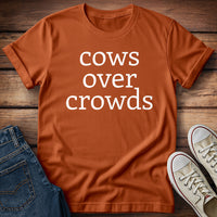 Cows Over Crowds & I Will Not Be Taking Questions T-Shirt