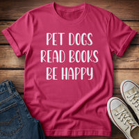 Pet Dogs Read Books Be Happy T-Shirt