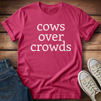 Cows Over Crowds & I Will Not Be Taking Questions T-Shirt