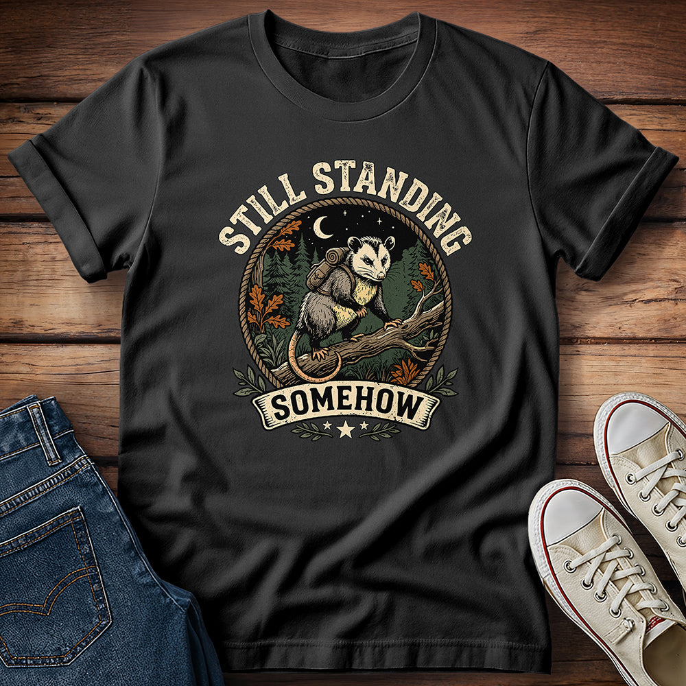 Still Standing Somehow T-Shirt