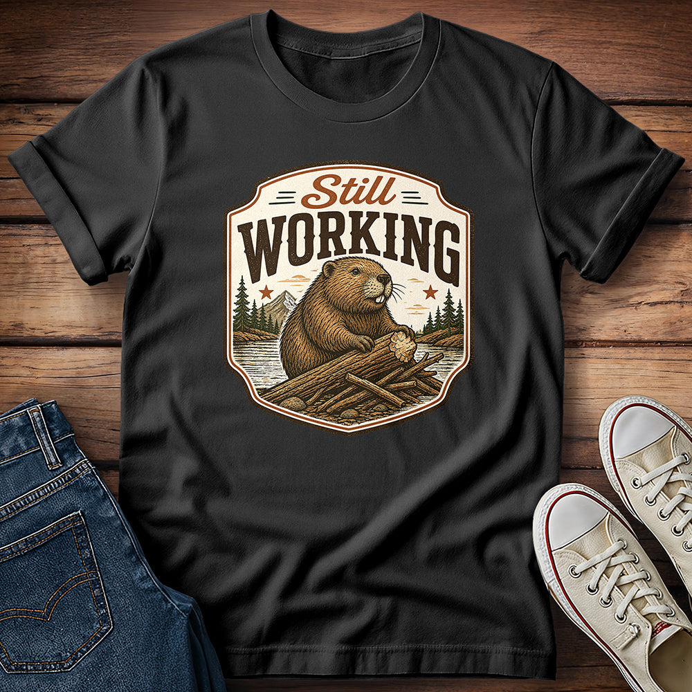 Still Working T-Shirt
