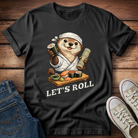 Otter Sushi - Let's Roll! T-Shirt