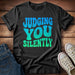 Mind Your Vibe...Judging You Silently T-Shirt