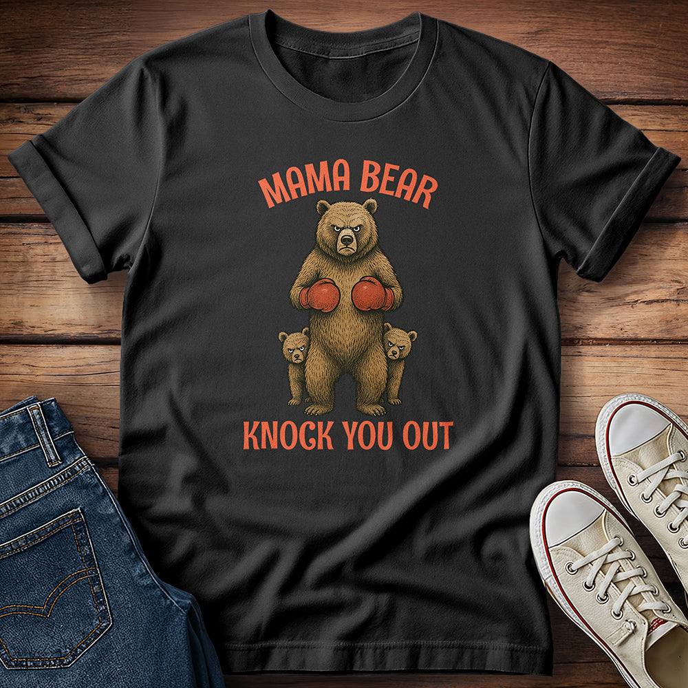 Mama Bear Knock You Out T-Shirt
