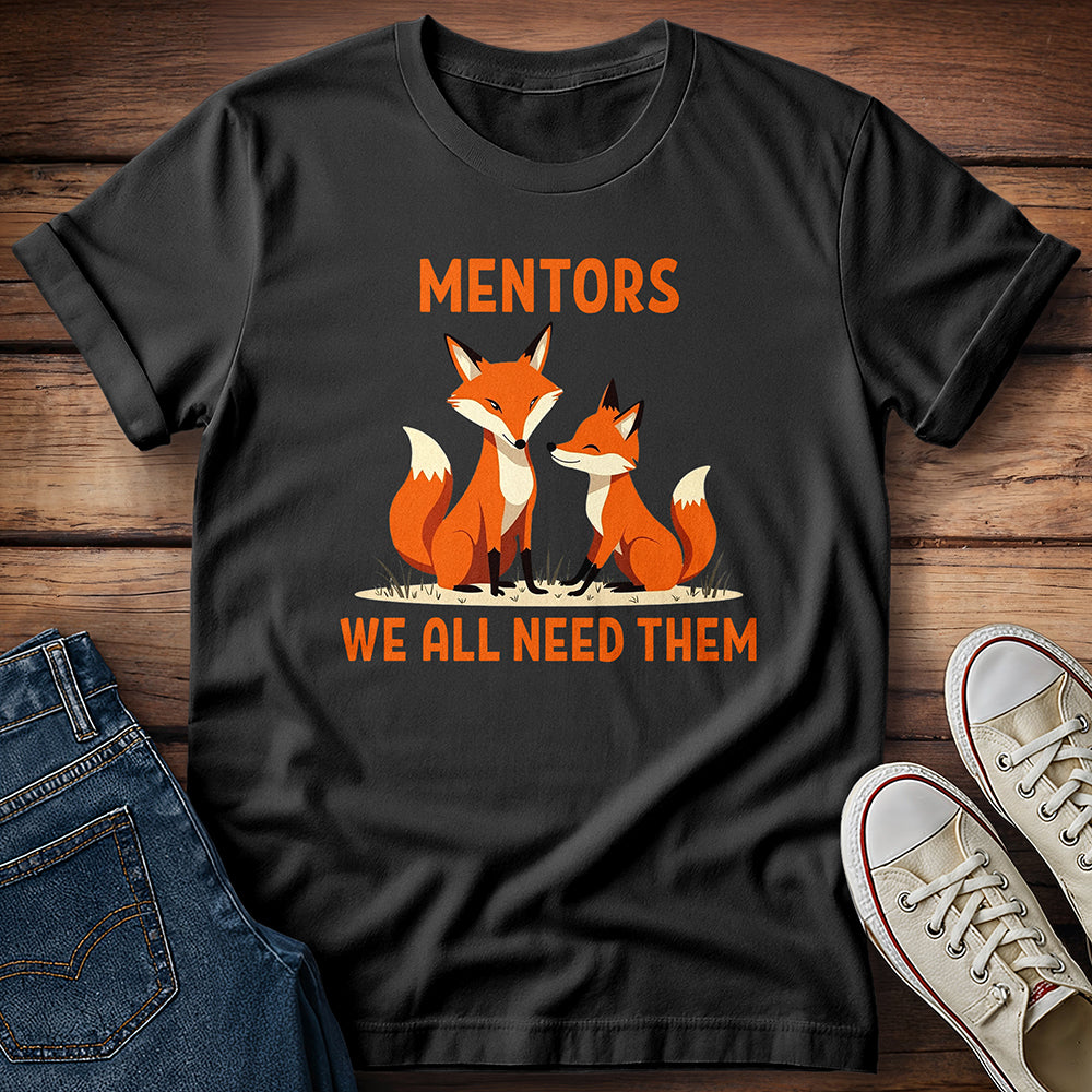Foxes - Mentors We All Need Them T-Shirt