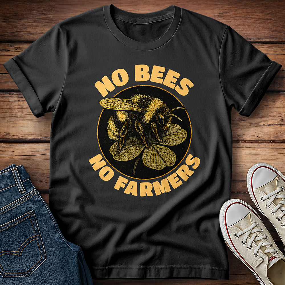 No Bees No Farmers T-Shirt