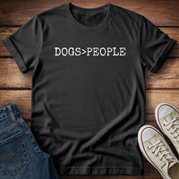 DOGS>PEOPLE T-Shirt