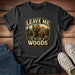 Leave Me In The Wood T-Shirt
