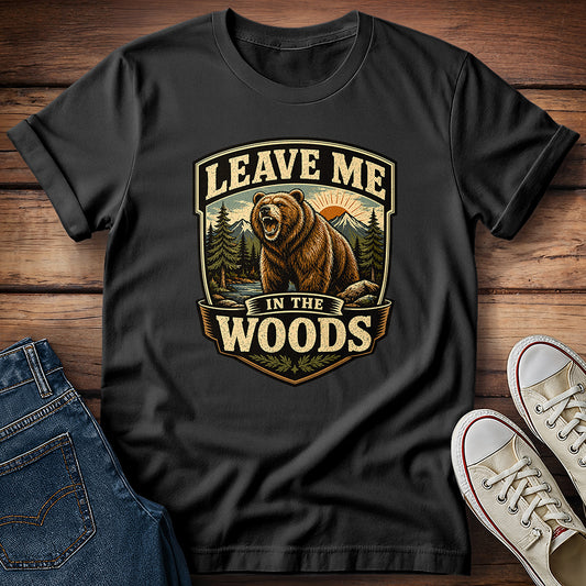 Leave Me In The Wood T-Shirt