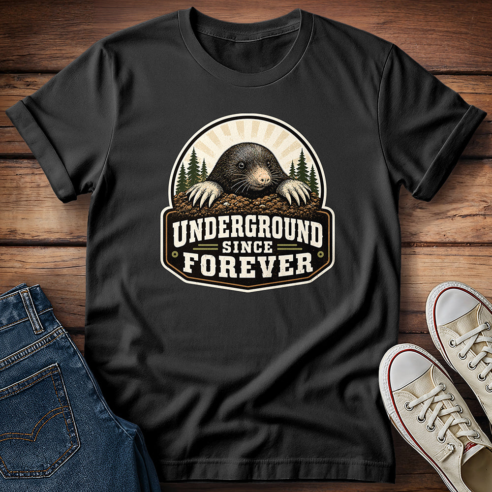 Underground Since Forever T-Shirt