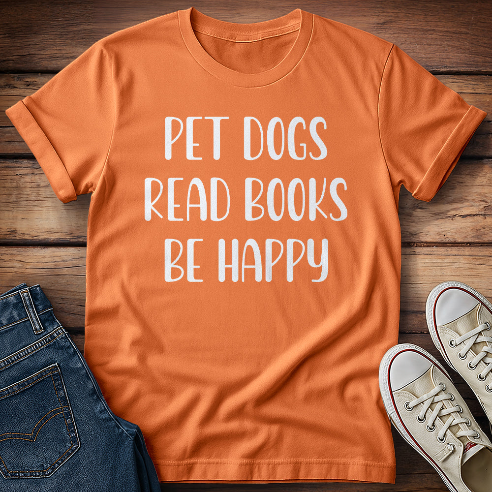 Pet Dogs Read Books Be Happy T-Shirt
