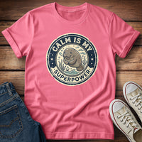 Calm Is My Superpower T-Shirt