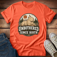 Unbothered Since Birth T-Shirt