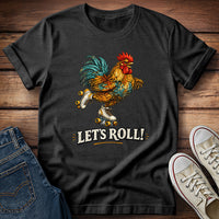 Rooster - Let's Roll! T-Shirt