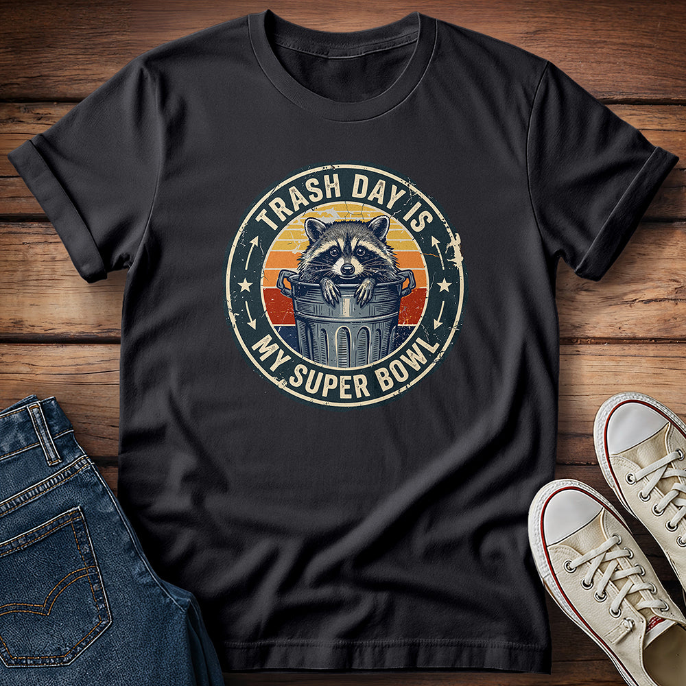 Trash Day Is My Super Bowl T-Shirt