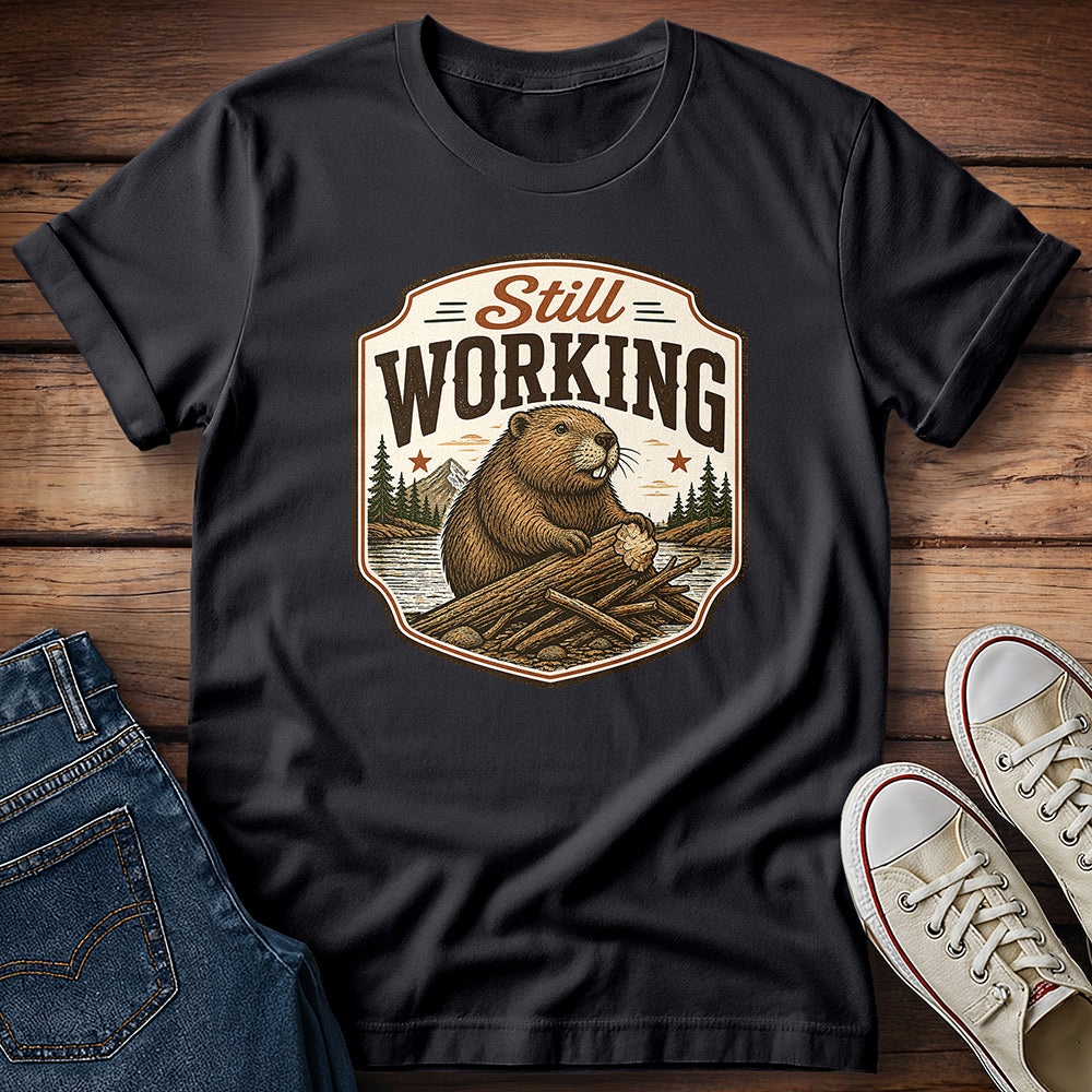 Still Working T-Shirt