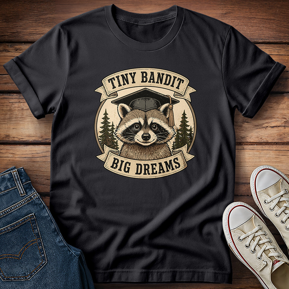 Tiny Bandit Big Dreams T-Shirt
