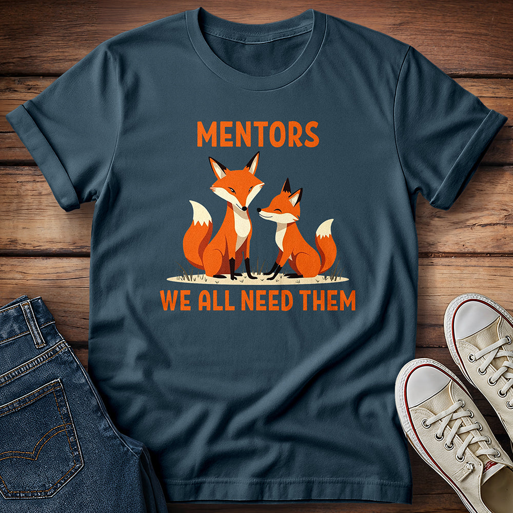 Foxes - Mentors We All Need Them T-Shirt