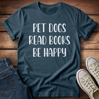 Pet Dogs Read Books Be Happy T-Shirt