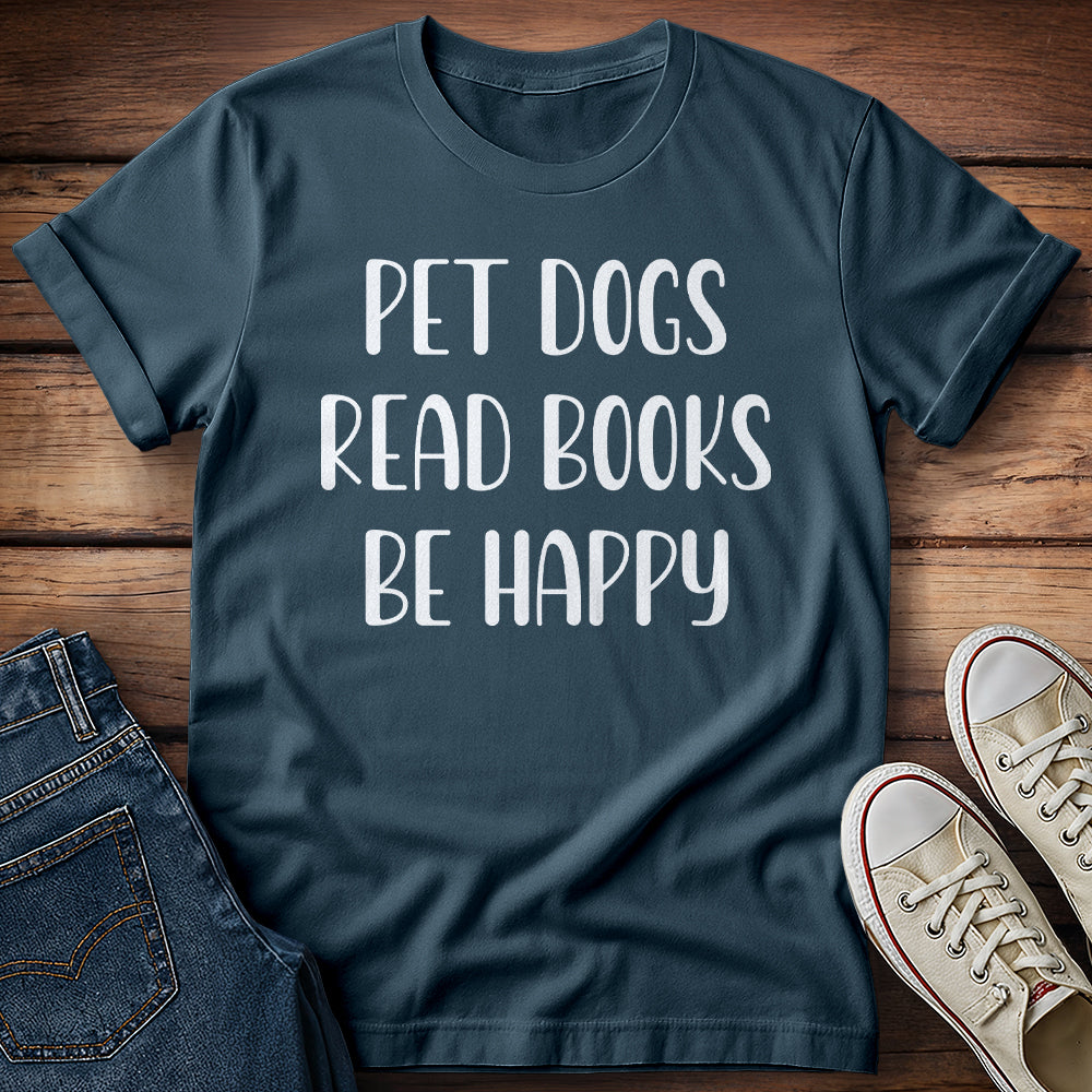 Pet Dogs Read Books Be Happy T-Shirt