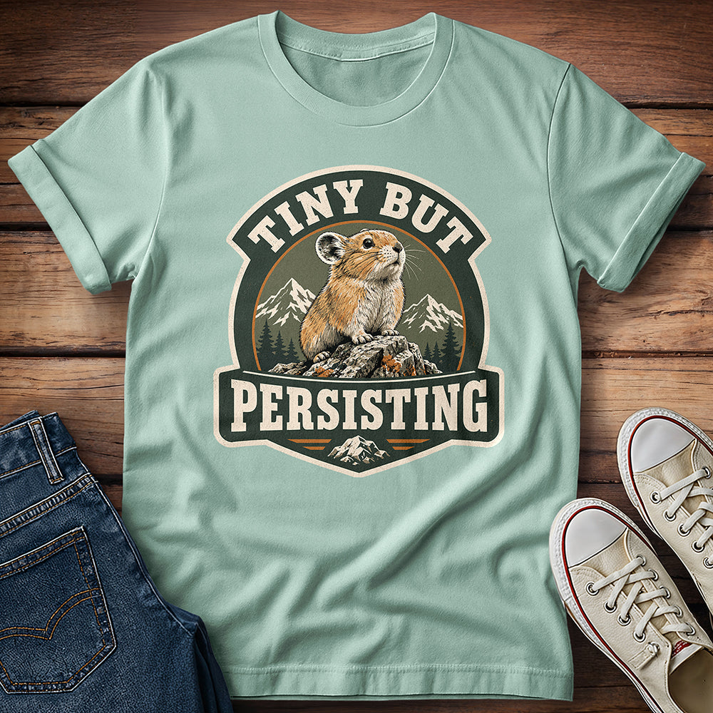 Tiny But Persisting T-Shirt
