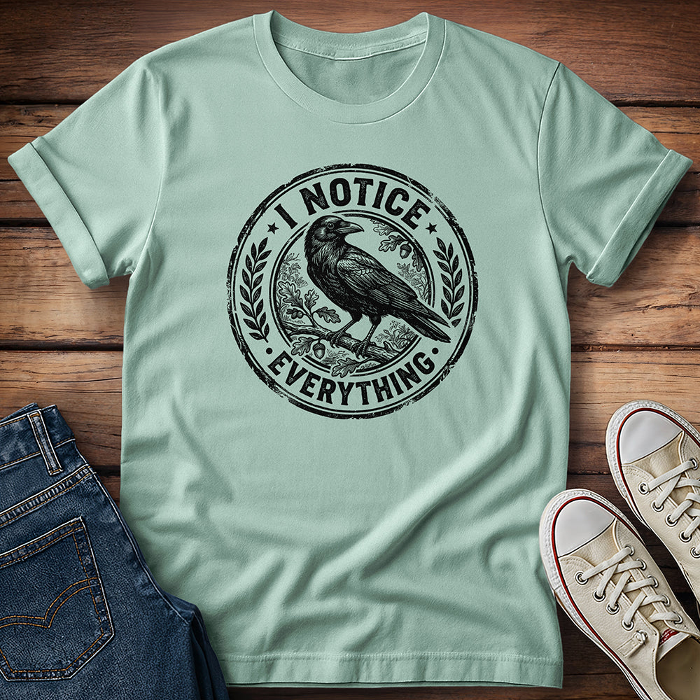 I Notice Everything T-Shirt