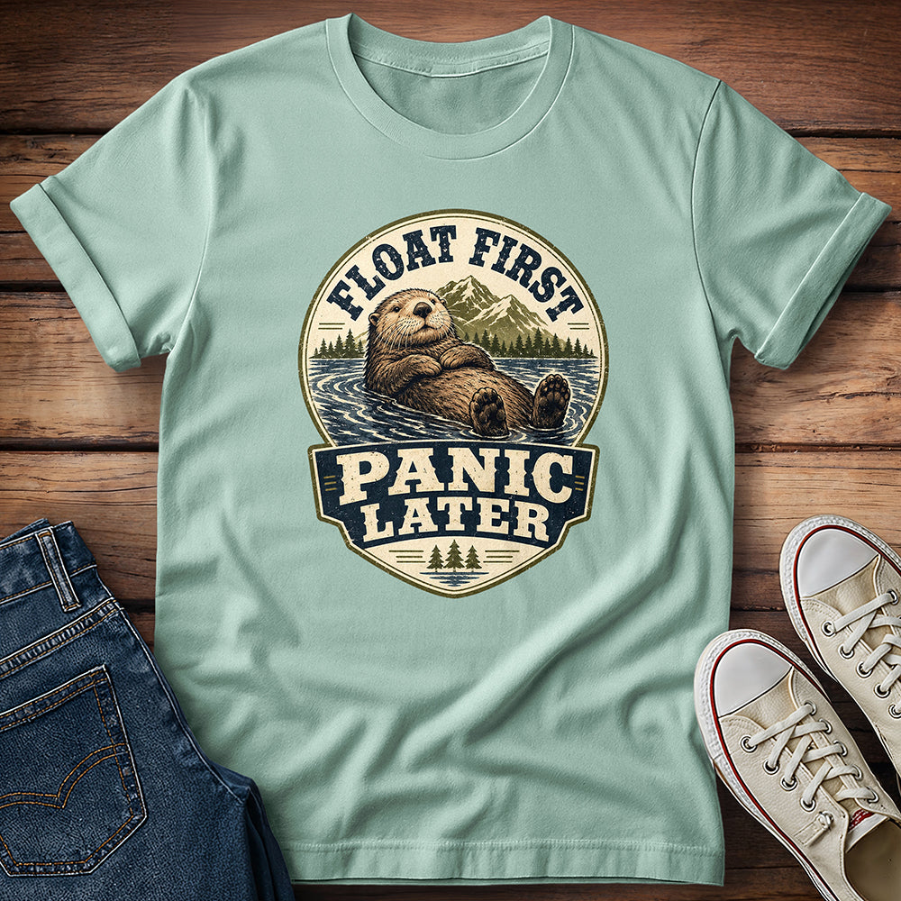 Float First, Panic Later T-Shirt