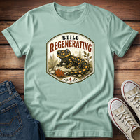 Still Regenerating T-Shirt