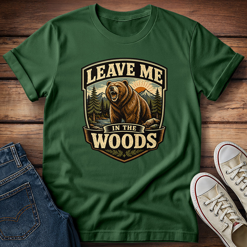 Leave Me In The Wood T-Shirt