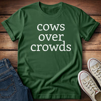 Cows Over Crowds & I Will Not Be Taking Questions T-Shirt