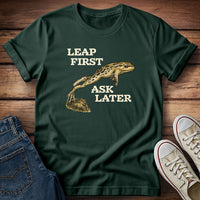 Leap First Ask Later T-Shirt