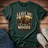 Leave Me In The Wood T-Shirt