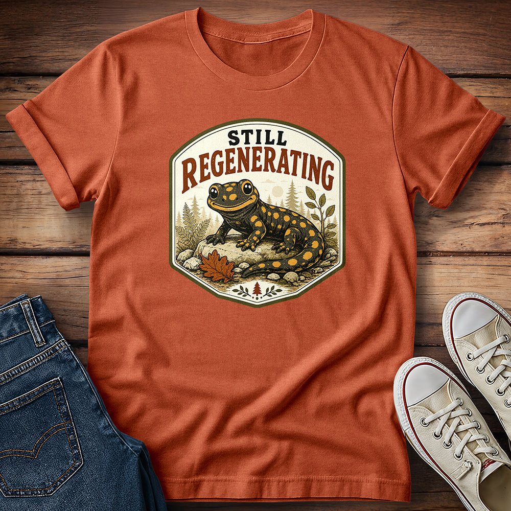 Still Regenerating T-Shirt