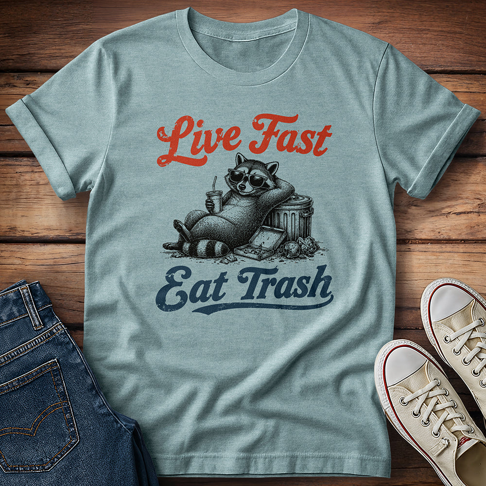 Live Fast, Eat Trash T-Shirt