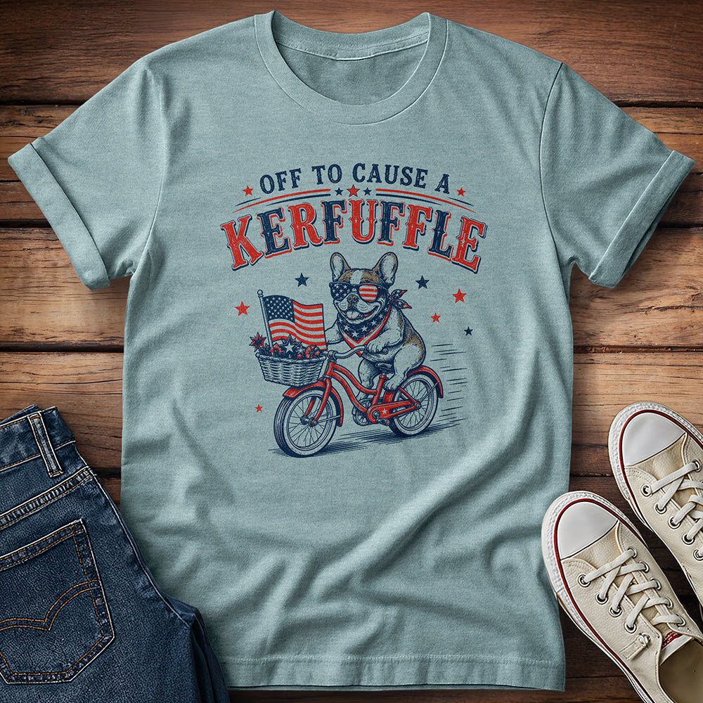 Dog...Off To Cause a Kerfuffle T-Shirt