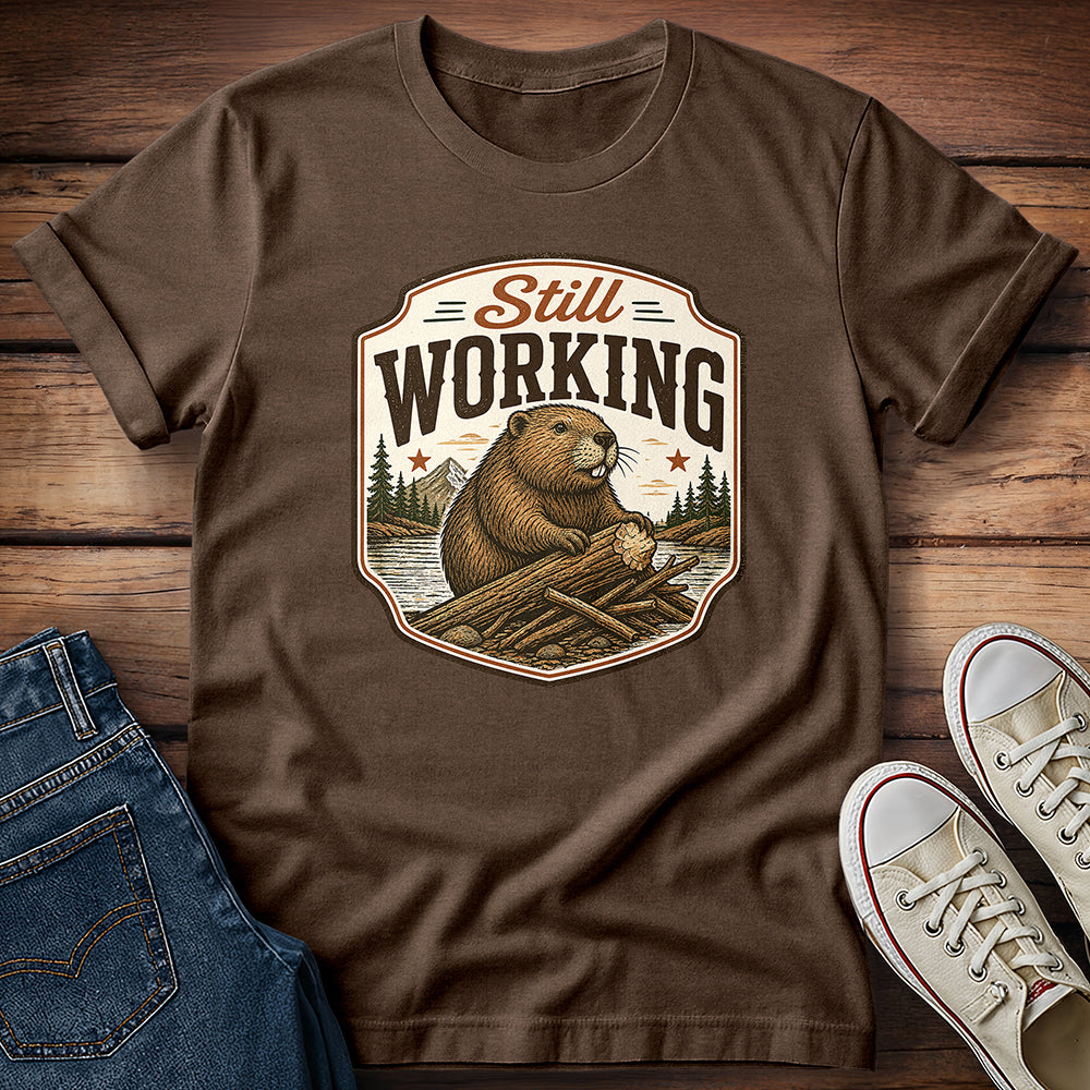 Still Working T-Shirt