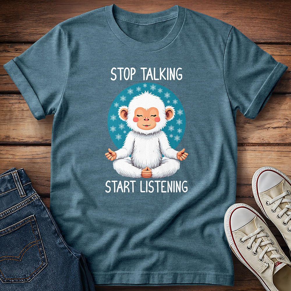 Meditating Snow Monkey -  Stop Talking Start Listening T-Shirt