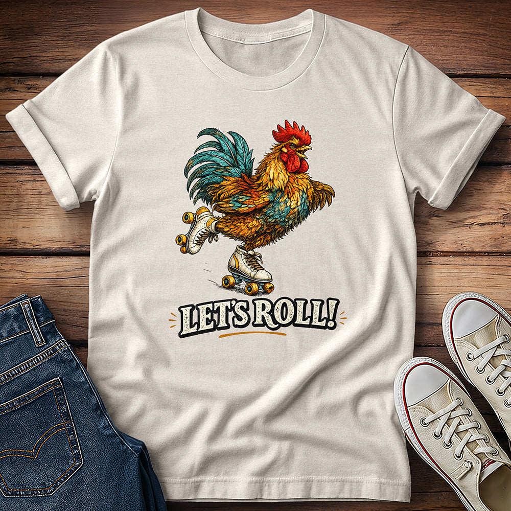 Rooster - Let's Roll! T-Shirt