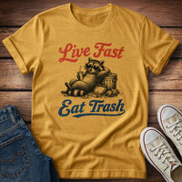 Live Fast, Eat Trash T-Shirt