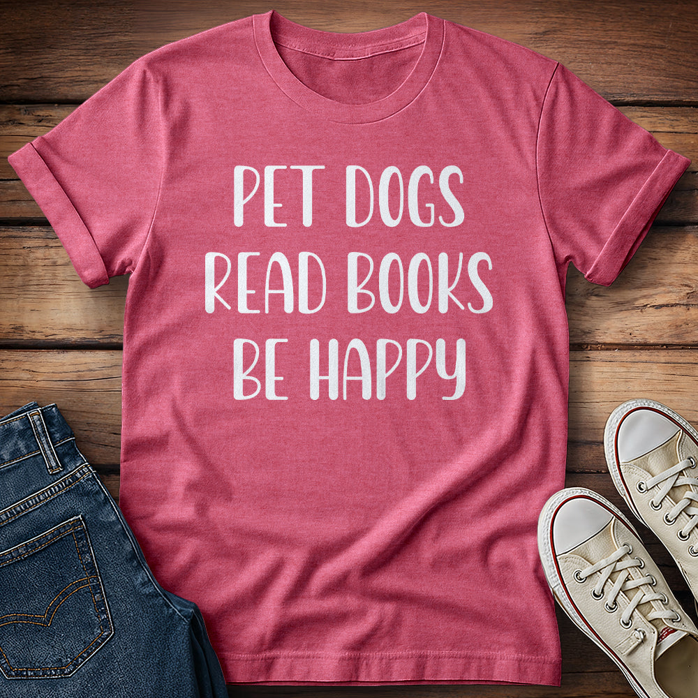 Pet Dogs Read Books Be Happy T-Shirt